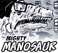 The Mighty Manosaur