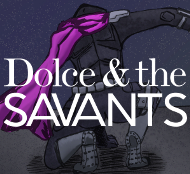 Dolce & the Savants