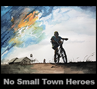No Small Town Heroes